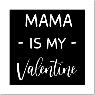 mama Is My Valentine , mama Lover , Funny Valentines , Valentines Day , mama lover, Fur mama For Life, mama Valentine Posters and Art